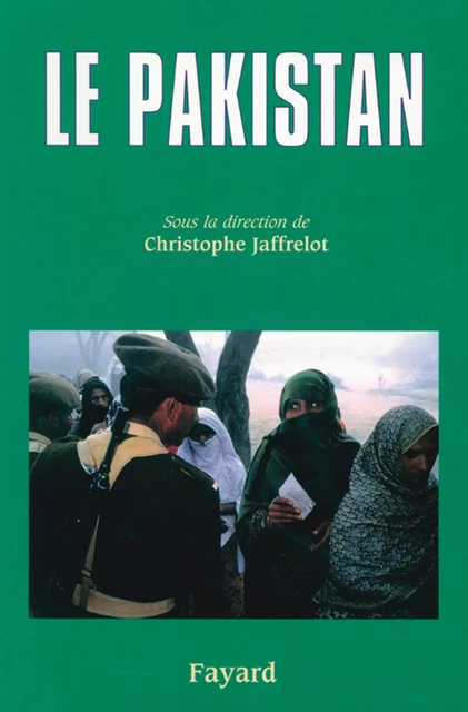 Le Pakistan - Christophe Jaffrelot - Fayard