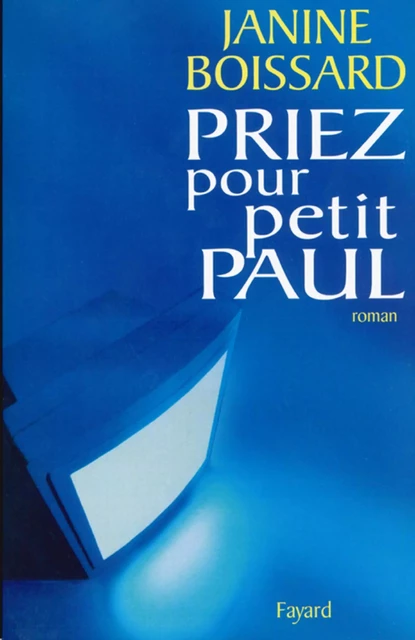 Priez pour petit Paul - Janine Boissard - Fayard