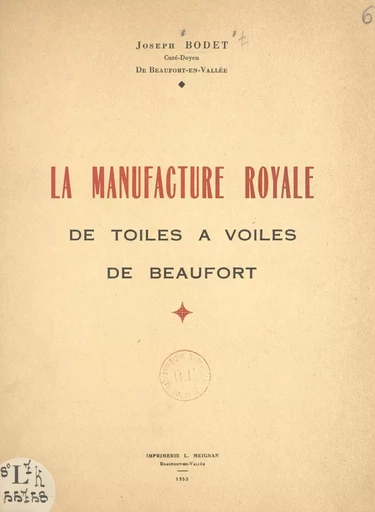 La manufacture royale de toiles à voiles de Beaufort - Joseph Bodet - FeniXX rédition numérique