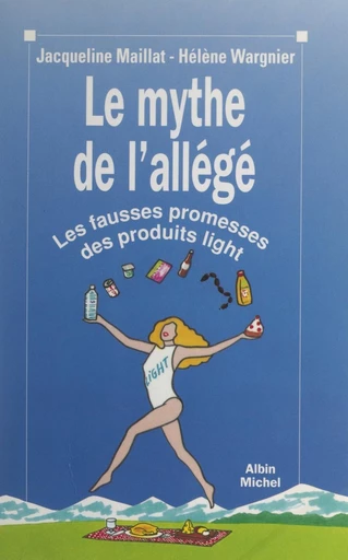 Le mythe de l'allégé - Jacqueline Maillat, Hélène Wargnier - FeniXX réédition numérique