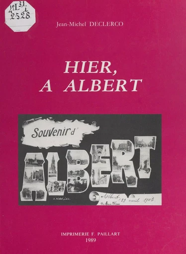 Hier, à Albert (1900-1920...) - Jean-Michel Declercq - FeniXX réédition numérique