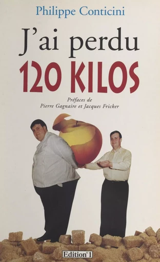 J'ai perdu 120 kilos - Philippe Conticini - FeniXX réédition numérique