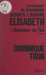 D'épuisement en épuisement jusqu'à l'aurore Élisabeth