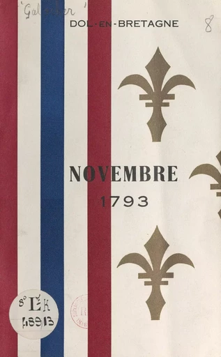 Dol-en-Bretagne, novembre 1793 - Claude Galocher - FeniXX réédition numérique