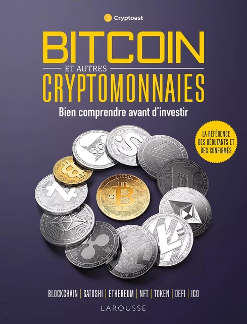 Bitcoin et autres cryptomonnaies -  Cryptoast - Larousse