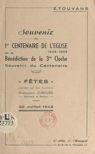 Étouvans : souvenir du 1er centenaire de l'église, 1843-1943, de la bénédiction de la 3e cloche - L. Mougeot - FeniXX réédition numérique