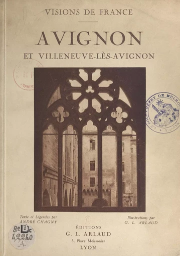 Avignon et Villeneuve-lès-Avignon - André Chagny - FeniXX rédition numérique