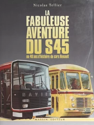 La fabuleuse aventure du S45