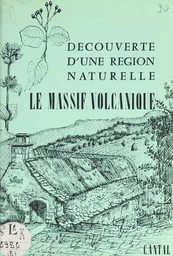 Découverte d'une région naturelle, Cantal (2). Le massif volcanique