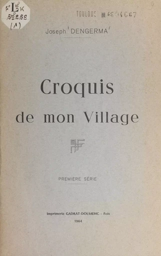 Croquis de mon village - Joseph Dengerma - FeniXX réédition numérique