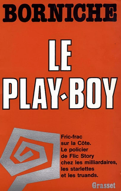 Le play-boy - Roger Borniche - Grasset