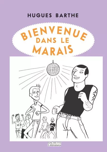 Bienvenue dans le Marais - Hughes Barthe - Hachette Littératures