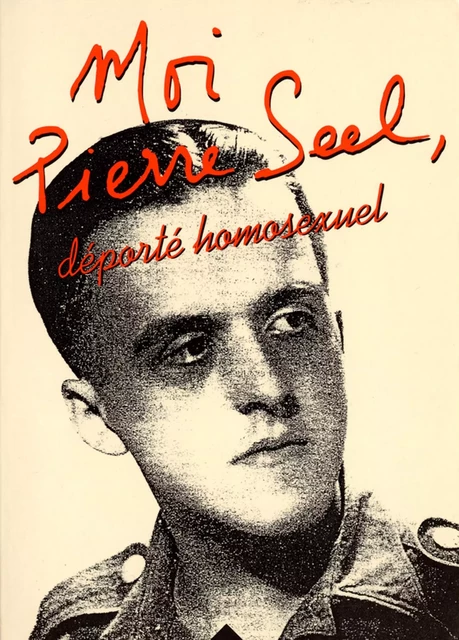 Moi, Pierre Seel, déporté homosexuel - Pierre Seel - Calmann-Lévy