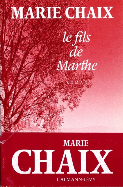 Le Fils de Marthe - Marie Chaix - Calmann-Lévy