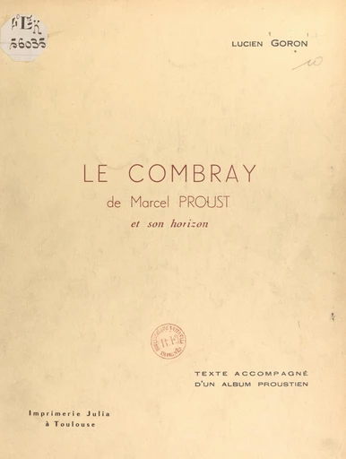 Le Combray de Marcel Proust et son horizon - Lucien Goron - FeniXX réédition numérique