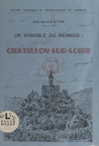 Un vignoble du Giennois : Châtillon-sur-Loire - Bernard Gitton - FeniXX réédition numérique