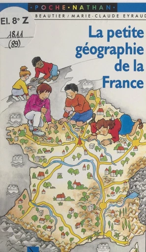 La petite géographie de la France - François Beautier - FeniXX réédition numérique