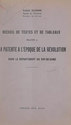 Recueil de textes et de tableaux relatifs à la patente à l'époque de la Révolution dans le département du Puy-de-Dôme