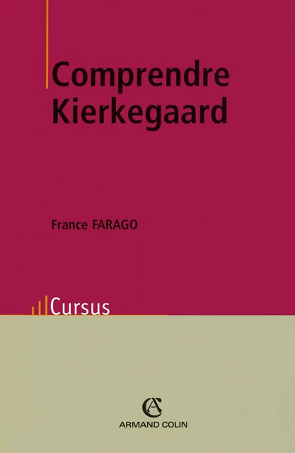 Comprendre Kierkegaard - France Farago - Armand Colin