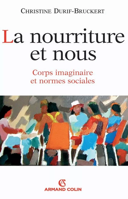 La nourriture et nous - Christine Durif-Bruckert - Armand Colin