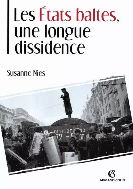 Les États baltes, une longue dissidence - Suzanne Nies - Armand Colin