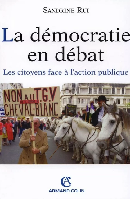 La démocratie en débat - Sandrine Rui - Armand Colin