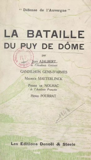 La bataille du Puy de Dôme - Jean Ajalbert, Camille Gandilhon Gens-d'Armes, Henri Pourrat - FeniXX réédition numérique