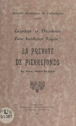 Grandeur et décadence d'une juridiction royale : la Prévôté de Pierrefonds