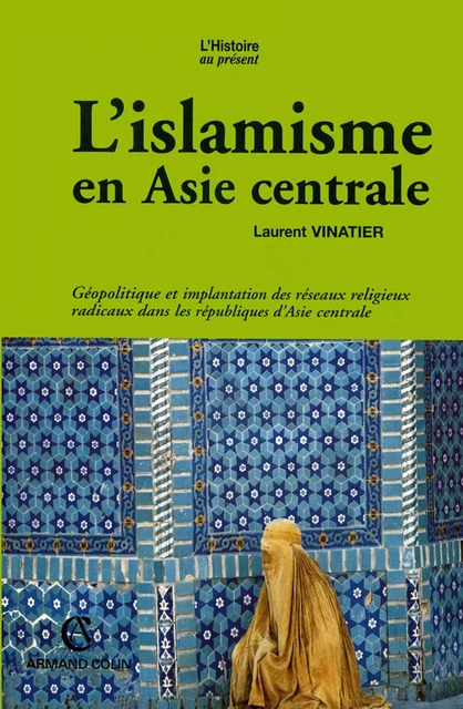 L'islamisme en Asie centrale - Laurent Vinatier - Armand Colin