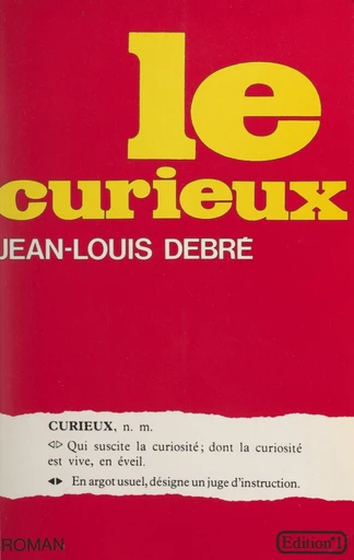 Le curieux - Jean-Louis Debré - FeniXX réédition numérique