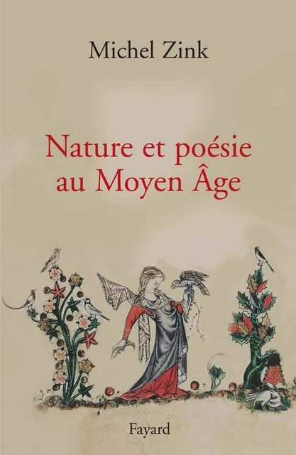 Nature et poésie au Moyen Âge - Michelle Zink - Fayard