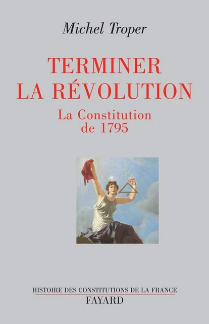 Terminer la Révolution - Michel Troper - Fayard