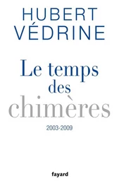 Le Temps des chimères (2003-2009)