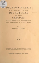 Dictionnaire bio-bibliographique des auteurs du pays creusois et des écrits le concernant, des origines à nos jours (2). 2e fascicule : B-D