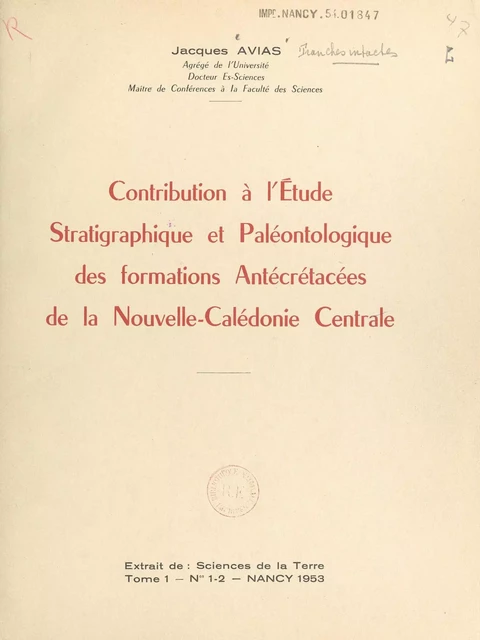 Contribution à l'étude stratigraphique et paléontologique des formations antécrétacées de la Nouvelle-Calédonie centrale - Jacques Avias - FeniXX réédition numérique