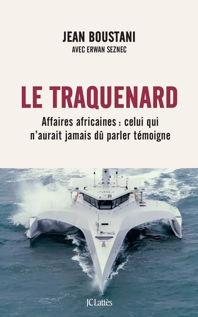 Le traquenard - Jean Boustani, Erwan Seznec - JC Lattès