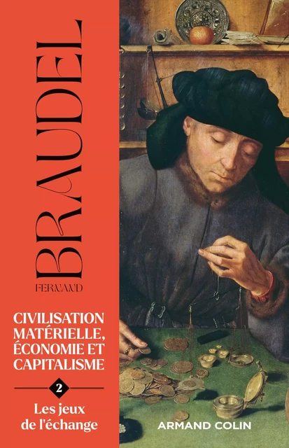 Civilisation matérielle, économie et capitalisme- Tome 2 - Fernand Braudel - Armand Colin