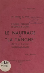 Au service du pays, l'équipée tragique de Keroman à la mort : le naufrage de "la Tanche" devant Larmor, le mercredi 19 juin 1940