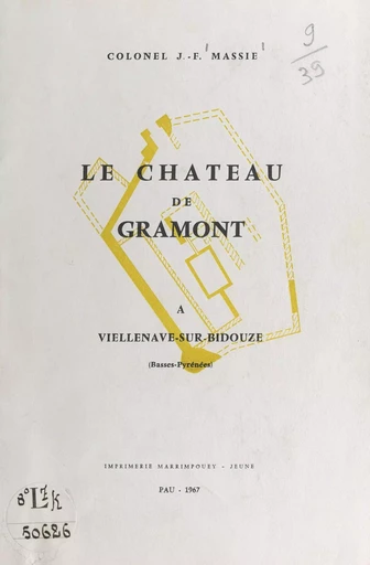 Le château de Gramont à Viellenave-sur-Bidouze (Basses-Pyrénées) - Jean-François Massie - FeniXX réédition numérique