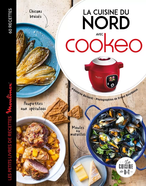 La cuisine du Nord avec Cookeo - Amandine Bernardi, Ernest Bourdeaux - Dessain et Tolra