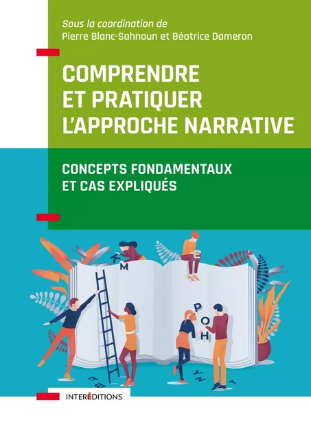 Comprendre et pratiquer l'approche narrative - Pierre Blanc-Sahnoun, Béatrice Dameron - InterEditions