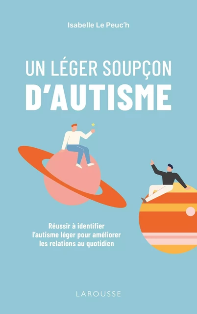 Un léger soupçon d'autisme - Isabelle Le Peuc'h - Larousse