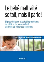 Le bébé maltraité se tait, mais il parle !