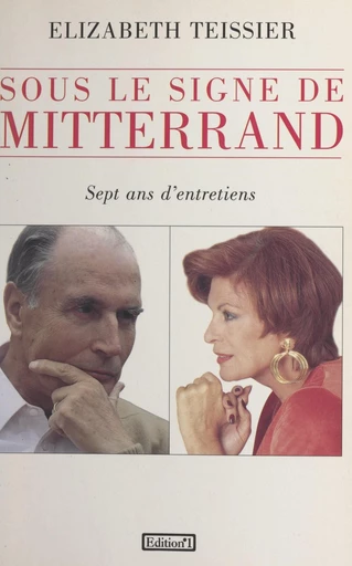 Sous le signe de Mitterrand - Élizabeth Teissier - FeniXX réédition numérique