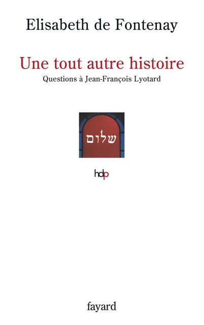 Une tout autre histoire - Elisabeth de Fontenay - Fayard