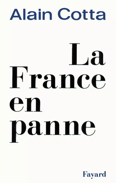 La France en panne - Alain Cotta - Fayard