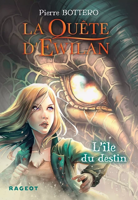 La Quête d'Ewilan : L'île du destin - nouvelle édition - Pierre Bottero - Rageot Editeur