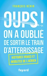 Oups ! On a oublié de sortir le train d'atterrissage