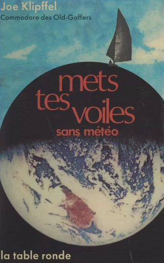 Mets tes voiles sans météo - Joe Klipffel - FeniXX réédition numérique