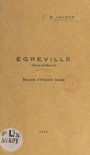 Égreville (Seine-et-Marne) - G. Leloup - FeniXX réédition numérique